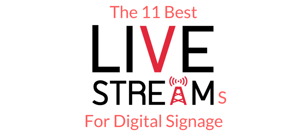 The 11 Best Live Streams for Digital Signage